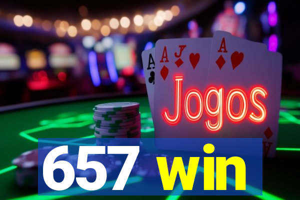 657 win
